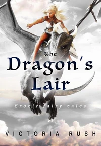 The Dragon's Lair: Erotic Fantasy