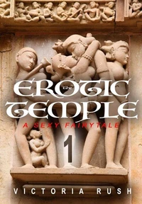 The Erotic Temple 1: A Sexy Fairy Tale