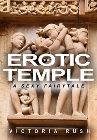  Victoria Rush - The Erotic Temple: A Sexy Fairytale - Adult Fairytales, #11.