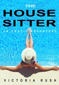  Victoria Rush - The Housesitter: An Erotic Adventure - Lesbian Erotica, #25.