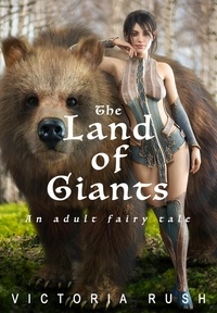  Victoria Rush - The Land of Giants: An Adult Fairy Tale - Adult Fairytales, #2.