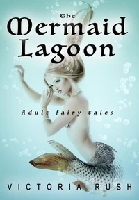 The Mermaid Lagoon: Adult Fairy Tales
