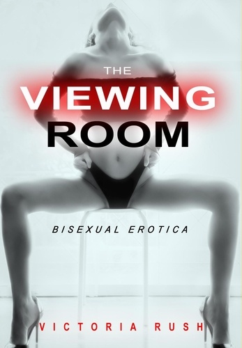  Victoria Rush - The Viewing Room: Bisexual Erotica - Lesbian Erotica, #41.