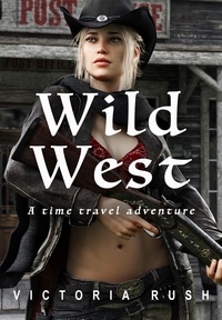  Victoria Rush - Wild West: A Time Travel Adventure - Riley's Time Travel Adventures, #2.