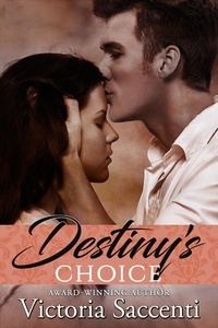  Victoria Saccenti - Destiny's Choice - Destiny's Trilogy, #2.
