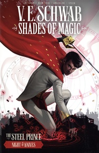 Victoria Schwab et Budi Setiawan - Shades of Magic : The Steel Prince Tome 2 : Night of Knives.