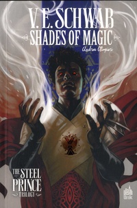 Victoria Schwab et Andrea Olimpieri - Shades of Magic - The Steel Prince Trilogy Tome 3 : .