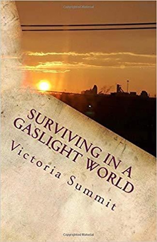  Victoria Summit - Surviving in a Gaslight World - Gaslight Survivor Series, #5.