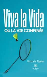 Viva la Vida ou la vie confinée