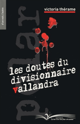Victoria Thérame - Les doutes du divisionnaire Vallandra.