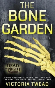 The Bone Garden: A gripping serial killer thriller from the New York Times bestselling author