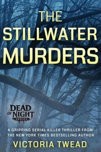 The Stillwater Murders: A Gripping Serial Killer Thriller From the New York Times Bestselling Author