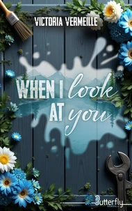 When I look at you