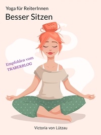 Victoria von Lützau - Yoga für Reiter - Besser Sitzen.