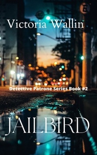  Victoria Wallin - Jailbird (Detective Patrone Series Book 2).
