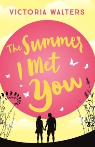 Victoria Walters - The Summer I Met You.