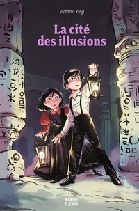 Victoria Ying - La cité des secrets, Tome 02 - La cité des illusions.