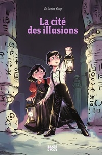 Victoria Ying - La Cité des secrets Tome 2 : La cité des illusions.