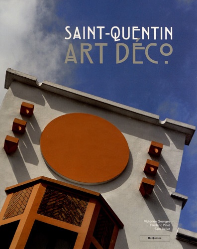 Victorien Georges et Frédéric Pillet - Saint-Quentin Art déco.