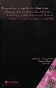 Victorien Lavou Zoungbo et Marlène Marty - Imaginaire racial et projections identitaires.