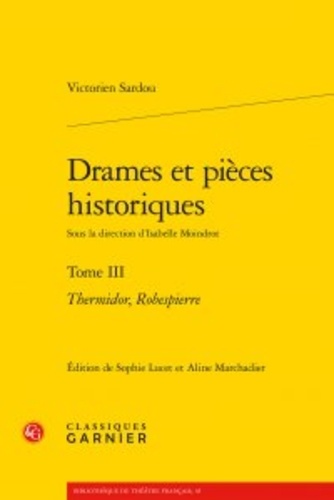 Drames et pieces historiques. Tome 3 : Thermidor, Robespierre