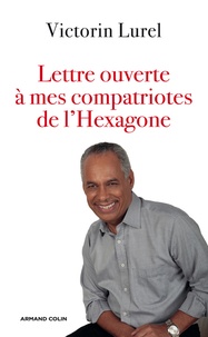 Victorin Lurel - Lettre ouverte à mes compatriotes de l'Hexagone.