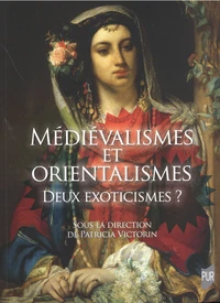 Médiévalismes et orientalismes