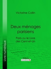 Victorine Collin et  Ligaran - Deux ménages parisiens - Paris ou le Livre des cent-et-un.