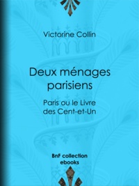 Victorine Collin - Deux ménages parisiens - Paris ou le Livre des Cent-et-Un.