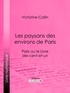 Victorine Collin et  Ligaran - Les paysans des environs de Paris - Paris ou le Livre des cent-et-un.