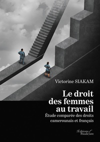 Le droit des femmes au travail - Etude comparée des droits camerounais et français.pdf