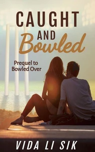 Caught and Bowled Prequel to Bowled Over