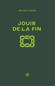 Jouir de la fin