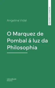 O Marquez de Pombal á luz da Philosophia