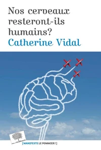 Nos cerveaux resteront-il humains ?