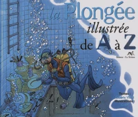 La Plongee Illustree De A A Z