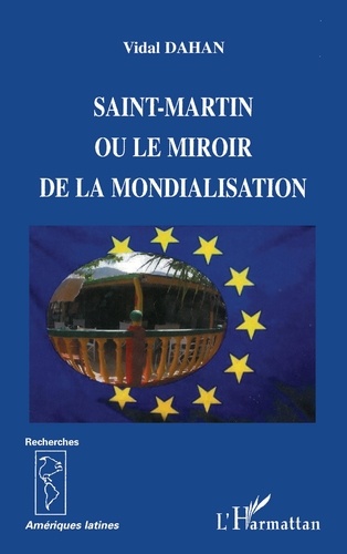 Vidal Dahan - Saint-Martin ou le miroir de la mondialisation.