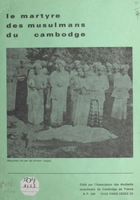 Le martyre des musulmans du Cambodge