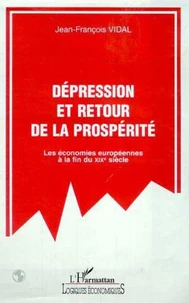 Dépression et retour de la prospérité. Les économies européennes à la fin du XIXème siècle