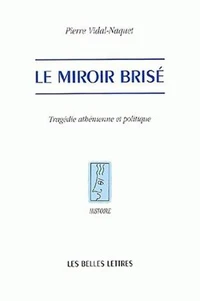 Le Miroir Brise. Tragedie Athenienne Et Politique