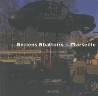 Les anciens abattoirs de Marseille