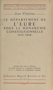 Le département de l'Eure sous la monarchie constitutionnelle, 1814-1848