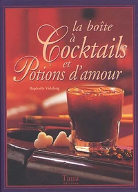 La Boite A Cocktails Et Potions D'Amour
