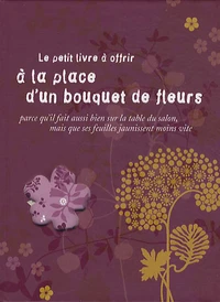 Le petit livre à offrir à la place d'un bouquet de fleurs