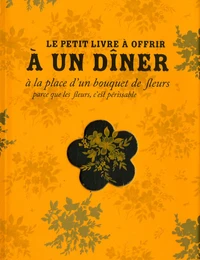 Petit livre à offrir pour un dîner à la place d'un bouquet de fleurs