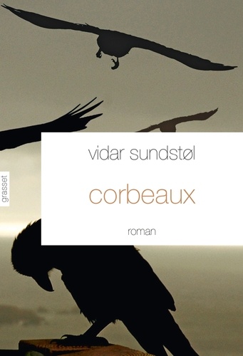 Corbeaux. Roman - traduit du norvégien par Hélène Hervieu et Eva Sauvegrain