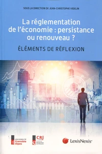 La règlementation de l'économie : persistance ou renouveau