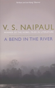 Vidiadhar Surajprasad Naipaul - A Bend in the River.