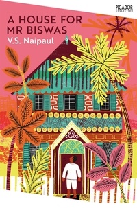 Vidiadhar Surajprasad Naipaul - A House for Mr Biswas.
