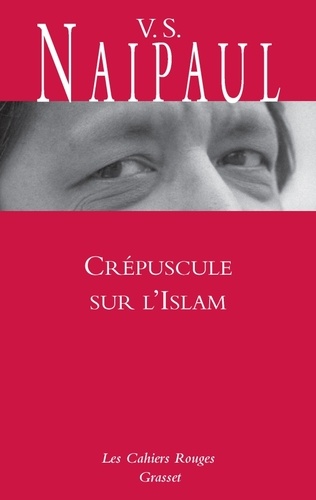 Crépuscule sur l'Islam. Voyage au pays des croyants